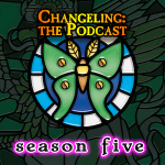 Changeling the Podcast